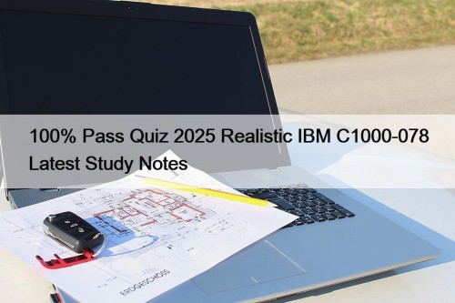 100% Pass Quiz 2025 Realistic IBM C1000-078 Latest ...