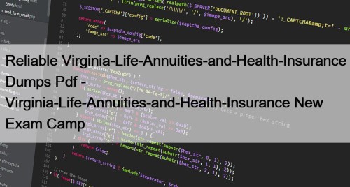 Reliable Virginia-Life-Annuities-and-Health-Insurance Dumps Pdf - Virginia-Life-Annuities-and-Health-Insurance New Exam ...